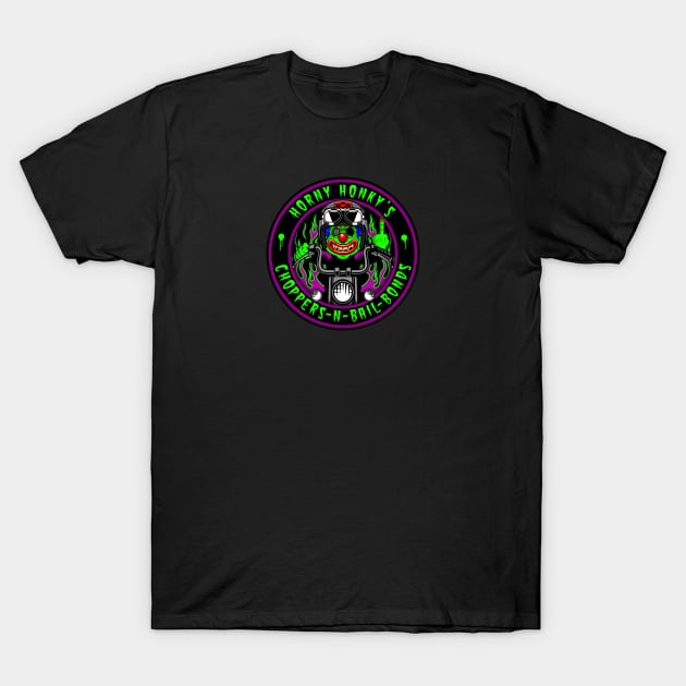 HORNY HONKY - CHOPPERS N BAIL BONDS T-Shirt by GardenOfNightmares